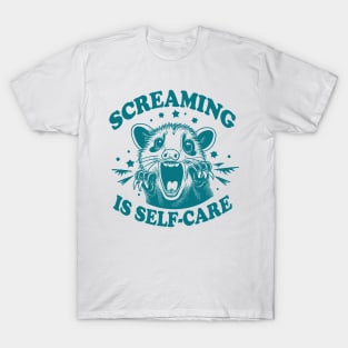 Screaming is Self Care Opossum Shirt, Womens Opossum Tee,Cute Opossum Tee,Opossum Lover Gift, Retro Aesthetic Tee,90s Cute Gift T-Shirt